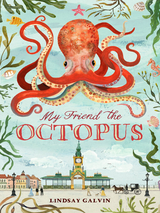 Title details for My Friend the Octopus by Lindsay Galvin - Available